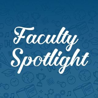 An image saying "Faculty Spotlight"